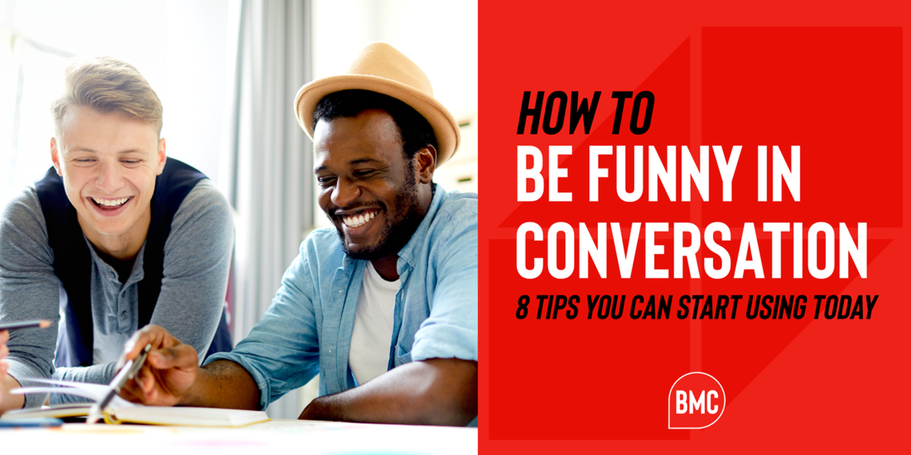 8 Tips] How to Be Funny in Conversation Without Trying Too Hard - Become  More Compelling