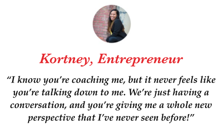 Communication Coaching Testimonial from Kortney, an entrepreneur