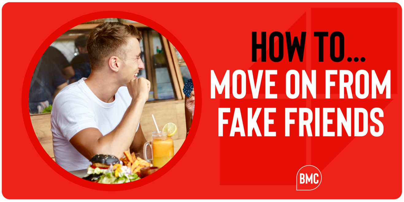 How To Move On From Fake Friends