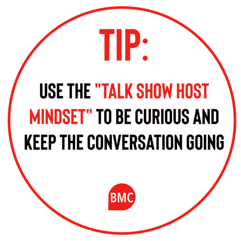 How To Keep A Conversation Going with the talk show host mindset